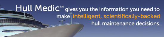  Hull Medic™ gives you the information you need to make  intelligent, scientifically-backed hull maintenance decisions.